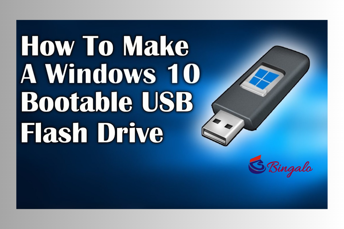 How to Create a Windows 10 Bootable USB Drive: Ultimate Guide  Bingalo1